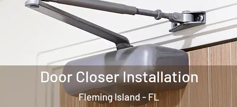  Door Closer Installation Fleming Island - FL