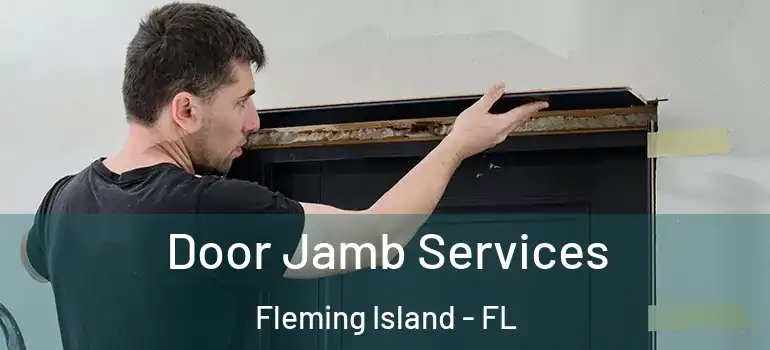  Door Jamb Services Fleming Island - FL