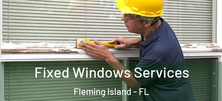  Fixed Windows Services Fleming Island - FL