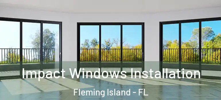  Impact Windows Installation Fleming Island - FL