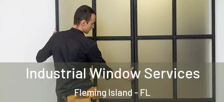  Industrial Window Services Fleming Island - FL