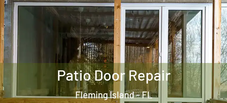  Patio Door Repair Fleming Island - FL